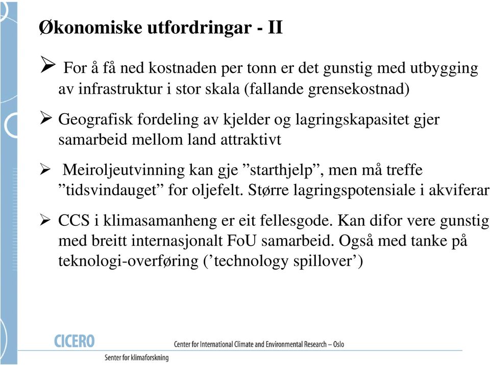 gje starthjelp, men må treffe tidsvindauget for oljefelt.