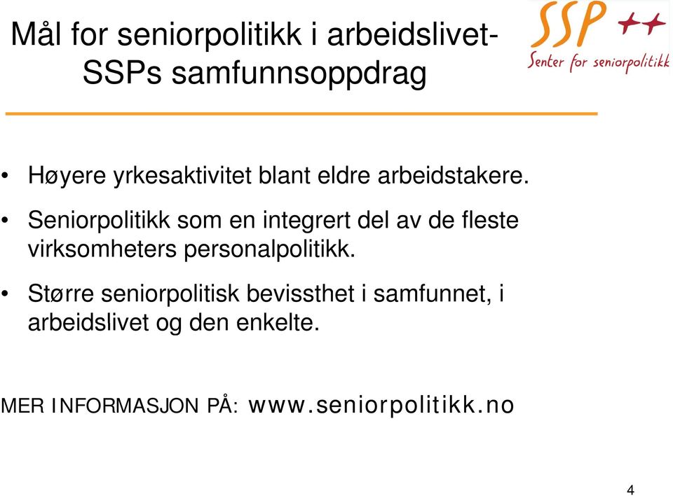 Seniorpolitikk som en integrert del av de fleste virksomheters