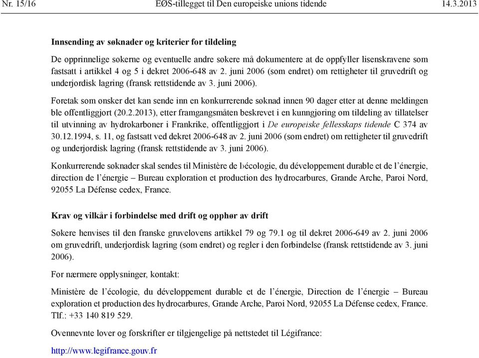 av 2. juni 2006 (som endret) om rettigheter til gruvedrift og underjordisk lagring (fransk rettstidende av 3. juni 2006).