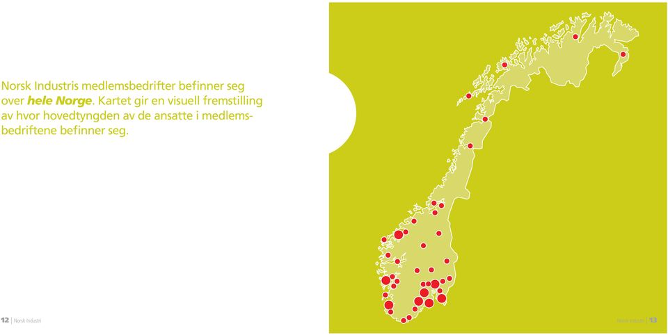 Kartet gir en visuell fremstilling av hvor