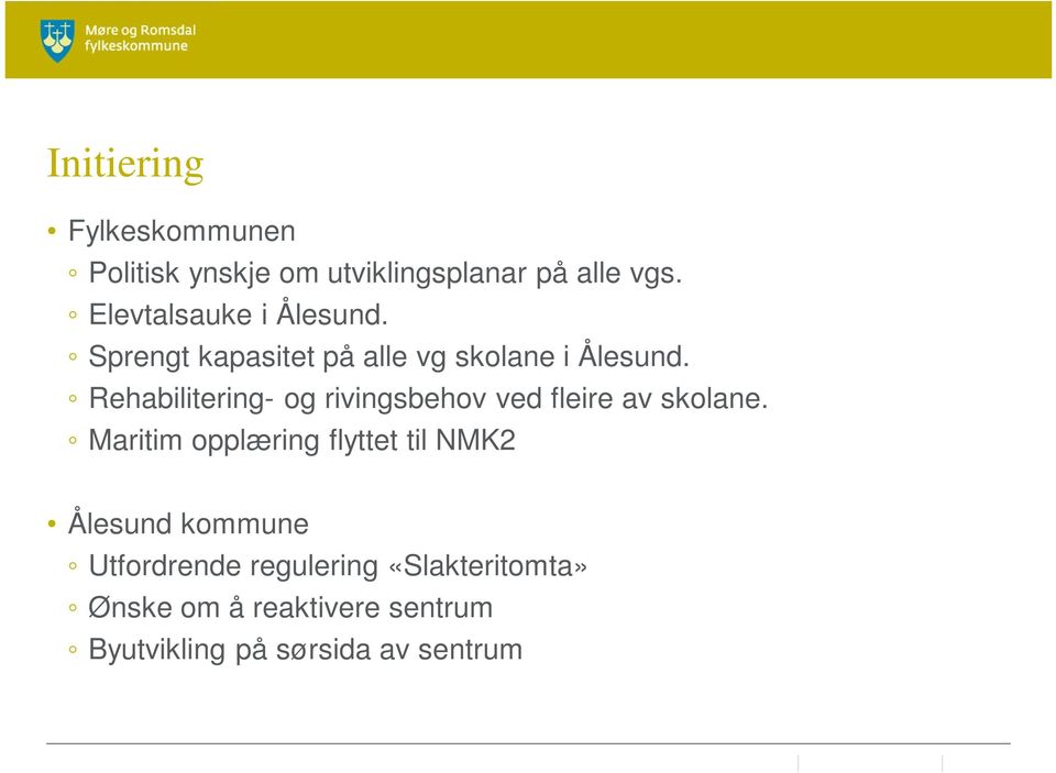 Rehabilitering- og rivingsbehov ved fleire av skolane.