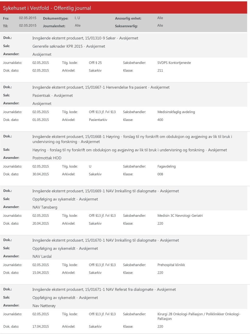 2015 Arkivdel: Pasientarkiv Inngående eksternt produsert, 15/01668-1 Høyring - forslag til ny forskrift om obduksjon og avgjeving av lik til bruk i undervisning og forskning - Høyring - forslag til