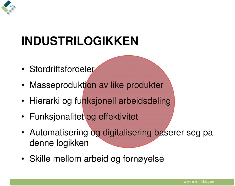 Funksjonalitet og effektivitet Automatisering og