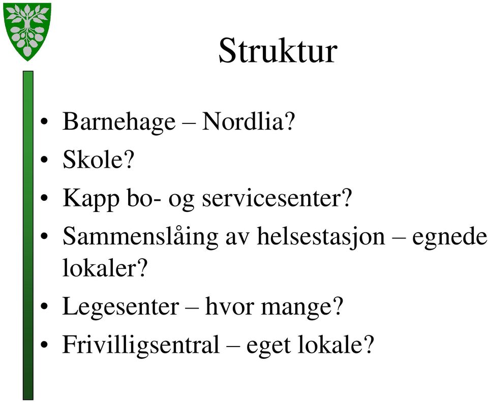 Sammenslåing av helsestasjon egnede