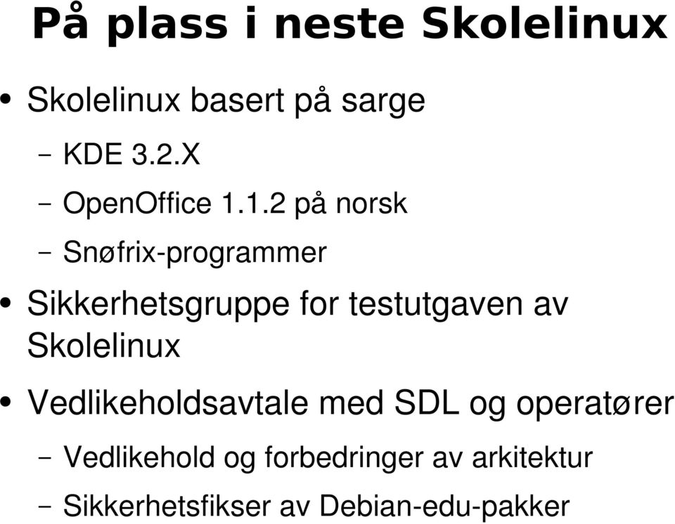 1.2 på norsk Snøfrix programmer Sikkerhetsgruppe for testutgaven av