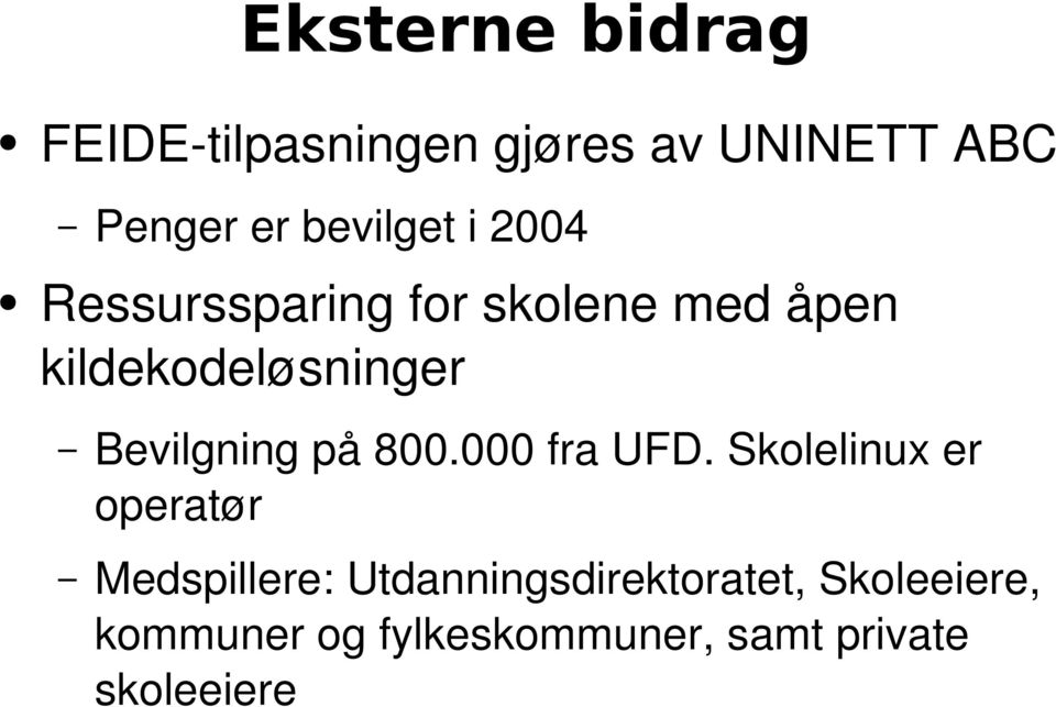 Bevilgning på 800.000 fra UFD.