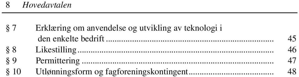 .. 45 8 Likestilling... 46 9 Permittering.