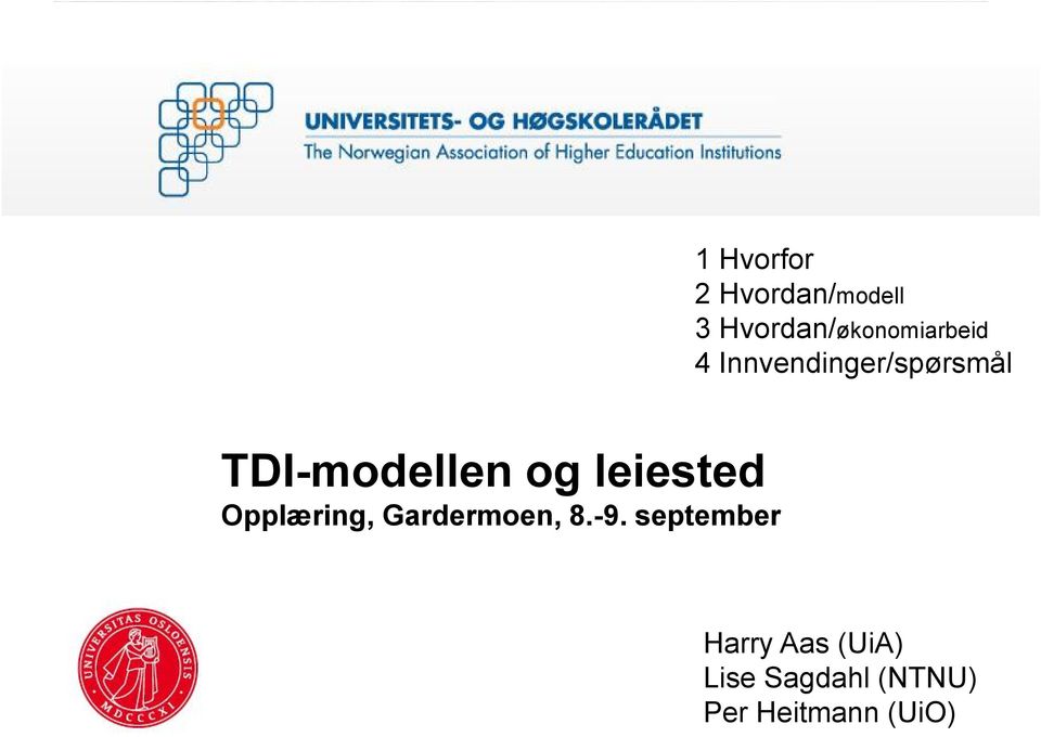 TDI-modellen og leiested Opplæring, Gardermoen,