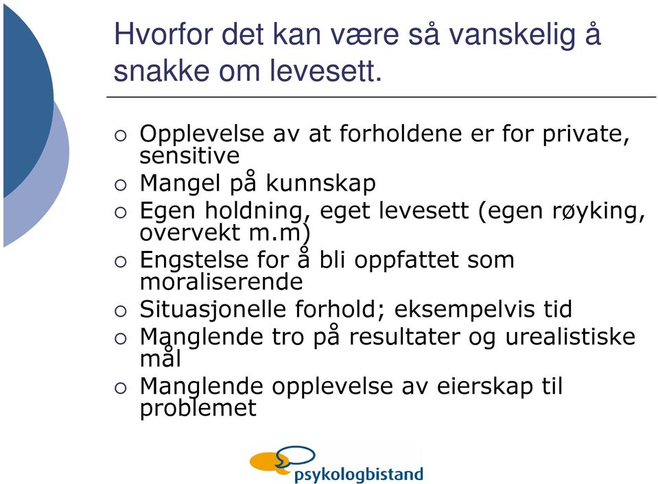 eget levesett (egen røyking, overvekt m.