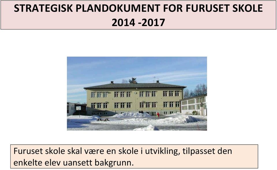 være en skole i utvikling,