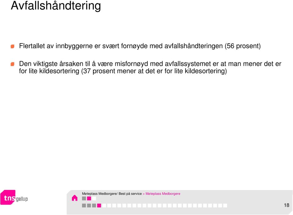 avfallssystemet er at man mener det er for lite kildesortering (37 prosent mener