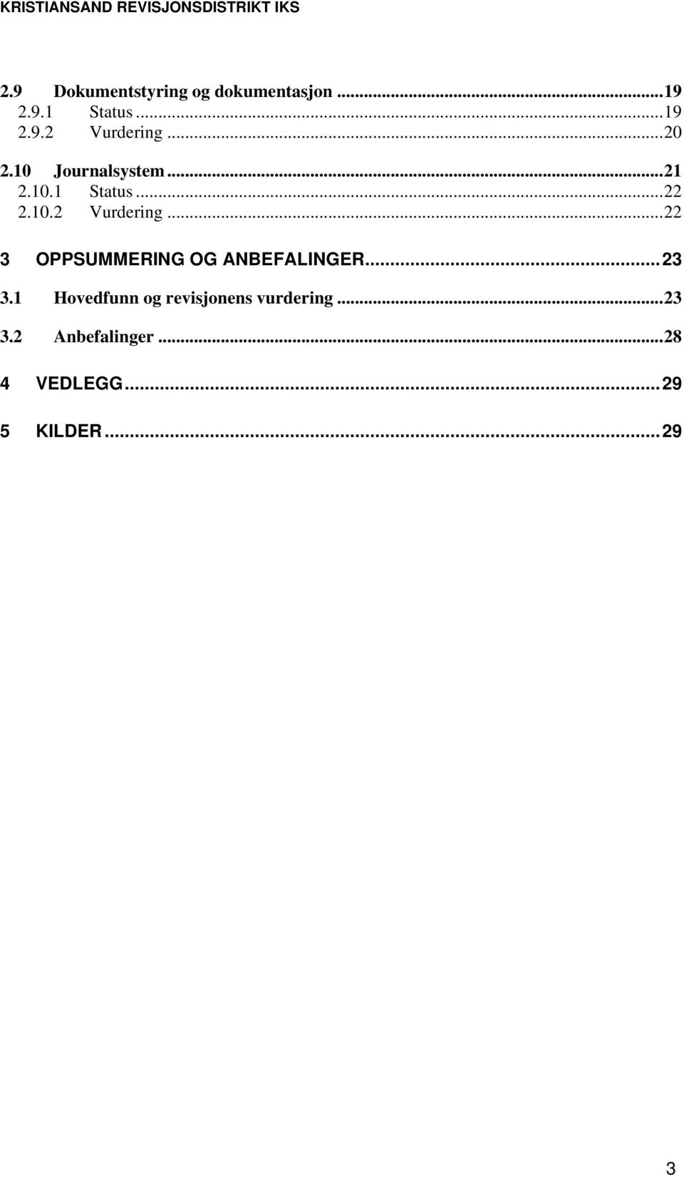 ..22 3 OPPSUMMERING OG ANBEFALINGER...23 3.