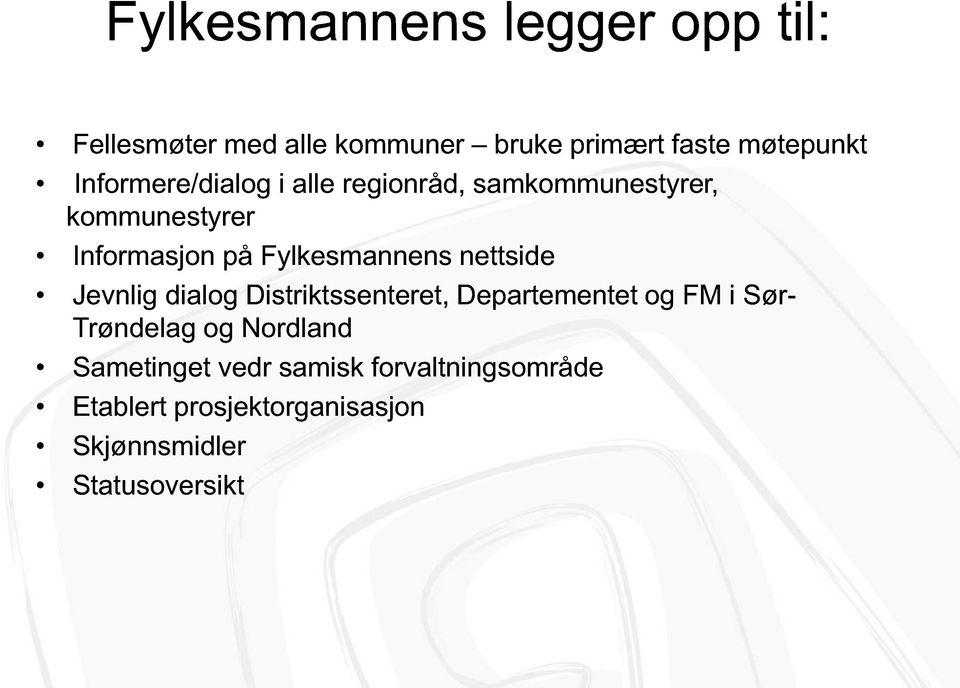 Fylkesmannens nettside Jevnlig dialog Distriktssenteret, Departementet og FM i Sør- Trøndelag