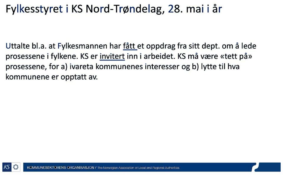 om å lede prosessenei fylkene.kser invitert inn i arbeidet.