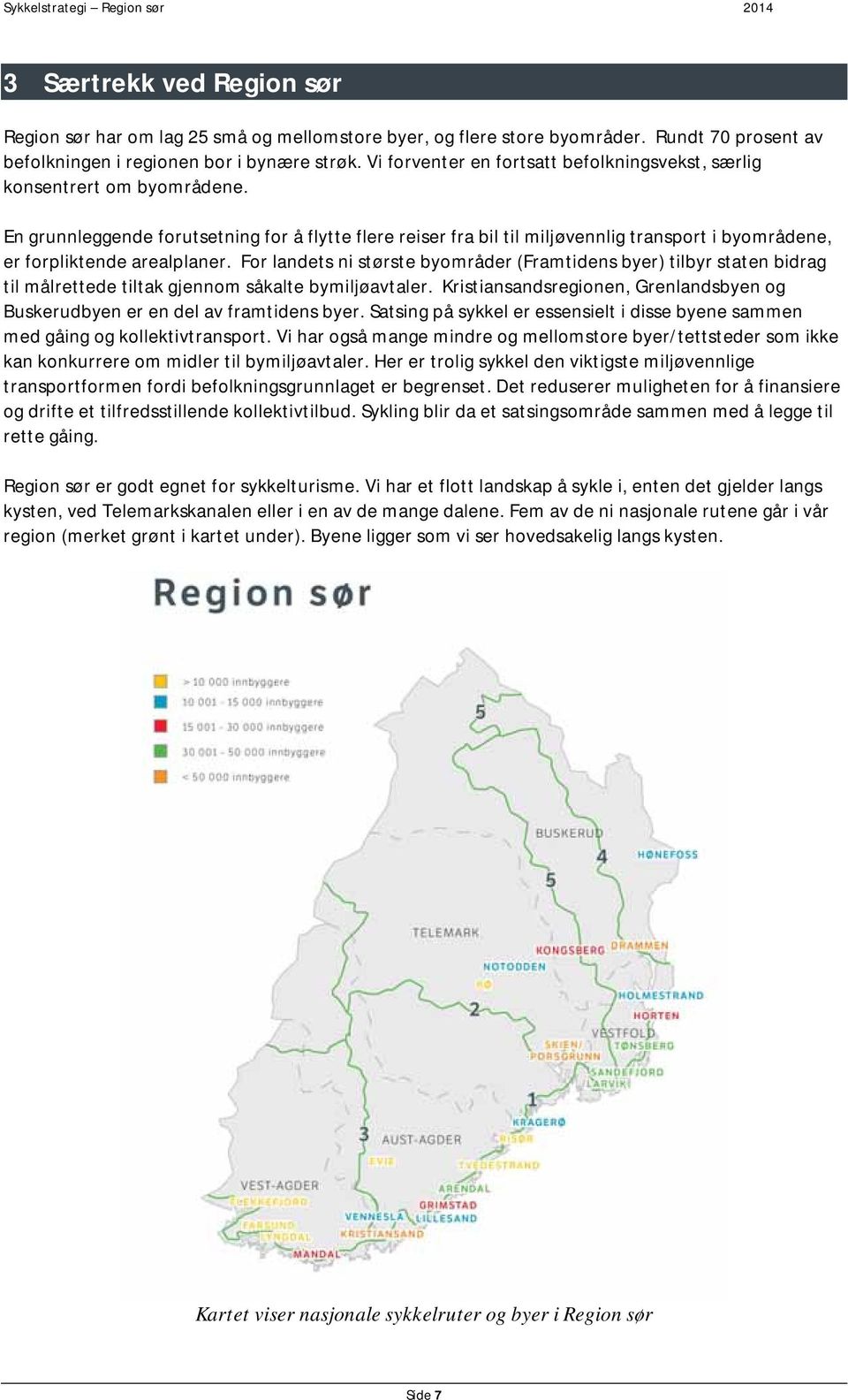 En grunnleggende forutsetning for å flytte flere reiser fra bil til miljøvennlig transport i byområdene, er forpliktende arealplaner.