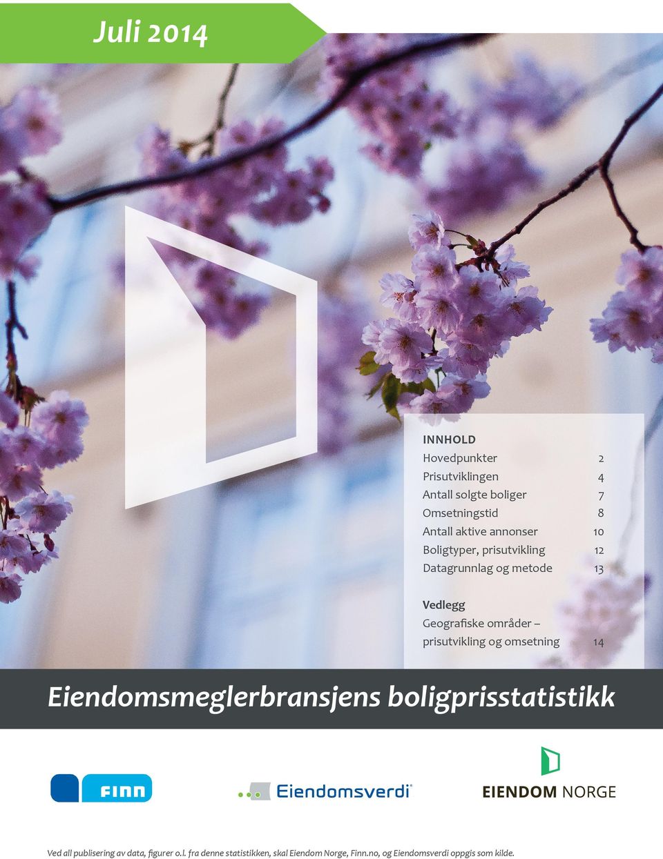 områder prisutvikling og omsetning 14 Eiendomsmeglerbransjens boligprisstatistikk Ved all