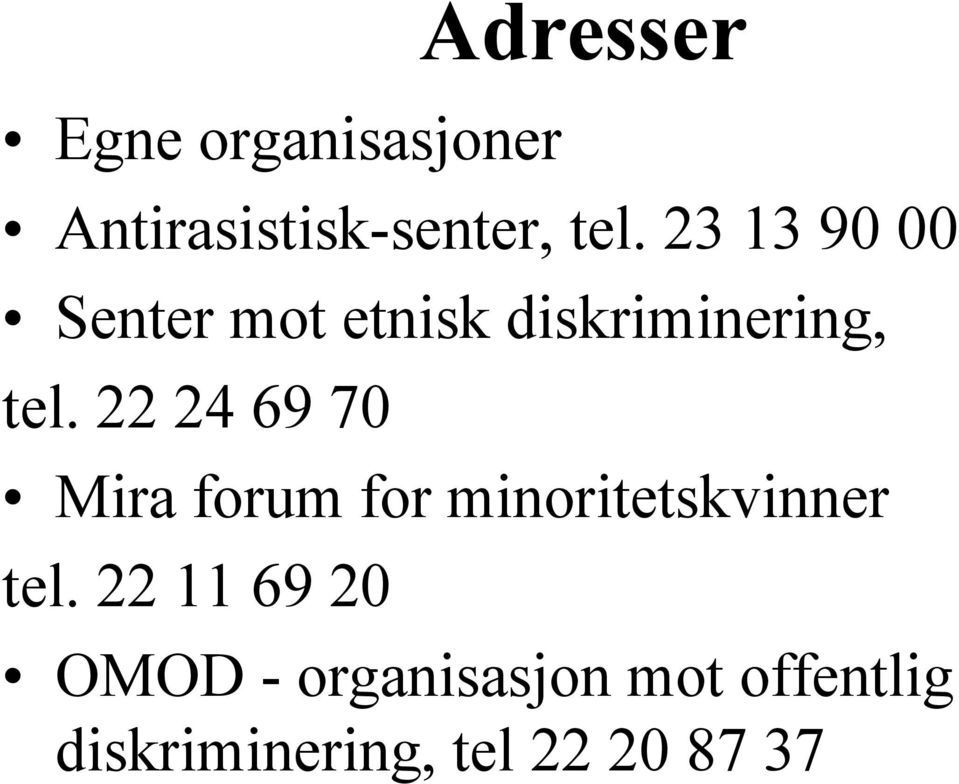 22 24 69 70 Mira forum for minoritetskvinner tel.