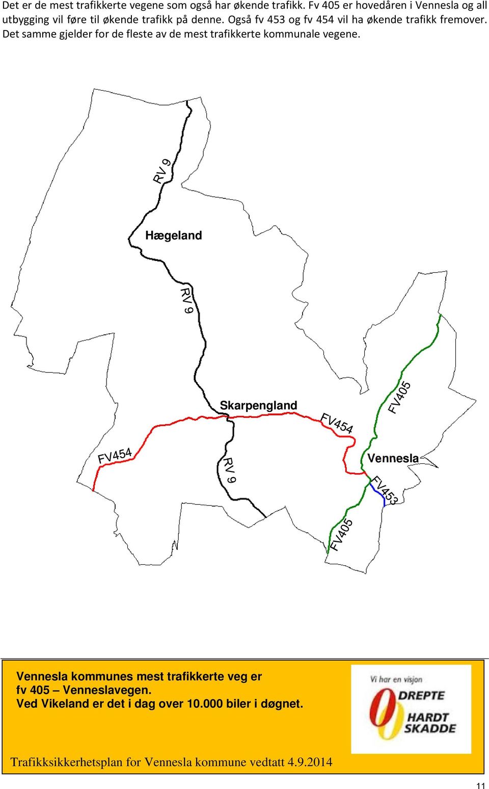 Også fv 453 og fv 454 vil ha økende trafikk fremover.