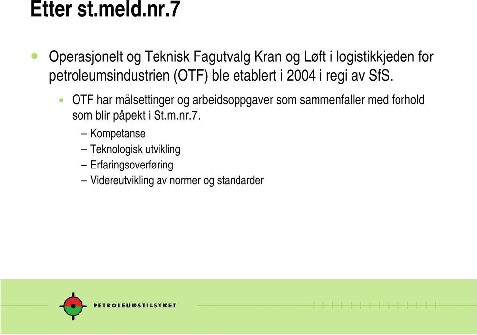 petroleumsindustrien (OTF) ble etablert i 2004 i regi av SfS.