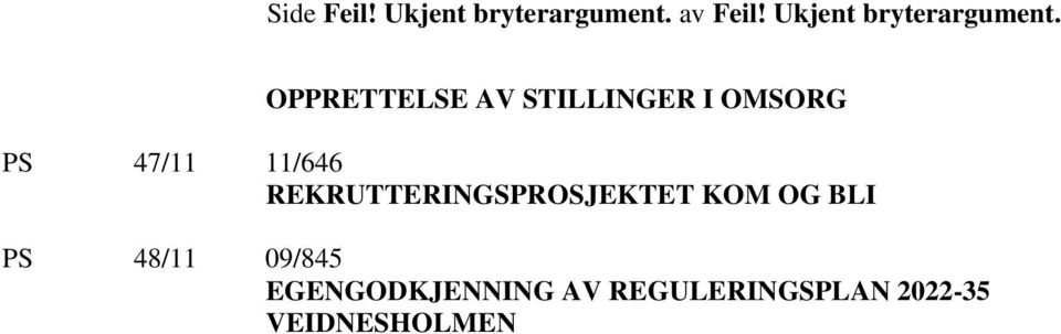 OPPRETTELSE AV STILLINGER I OMSORG PS 47/11 11/646