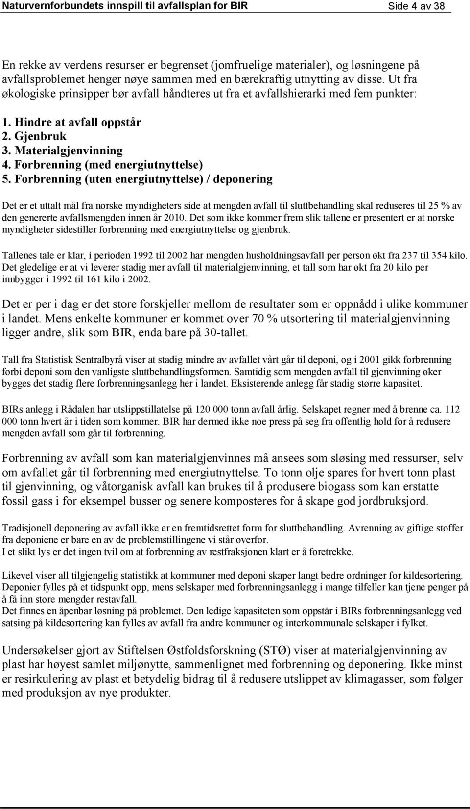 Forbrenning (med energiutnyttelse) 5.