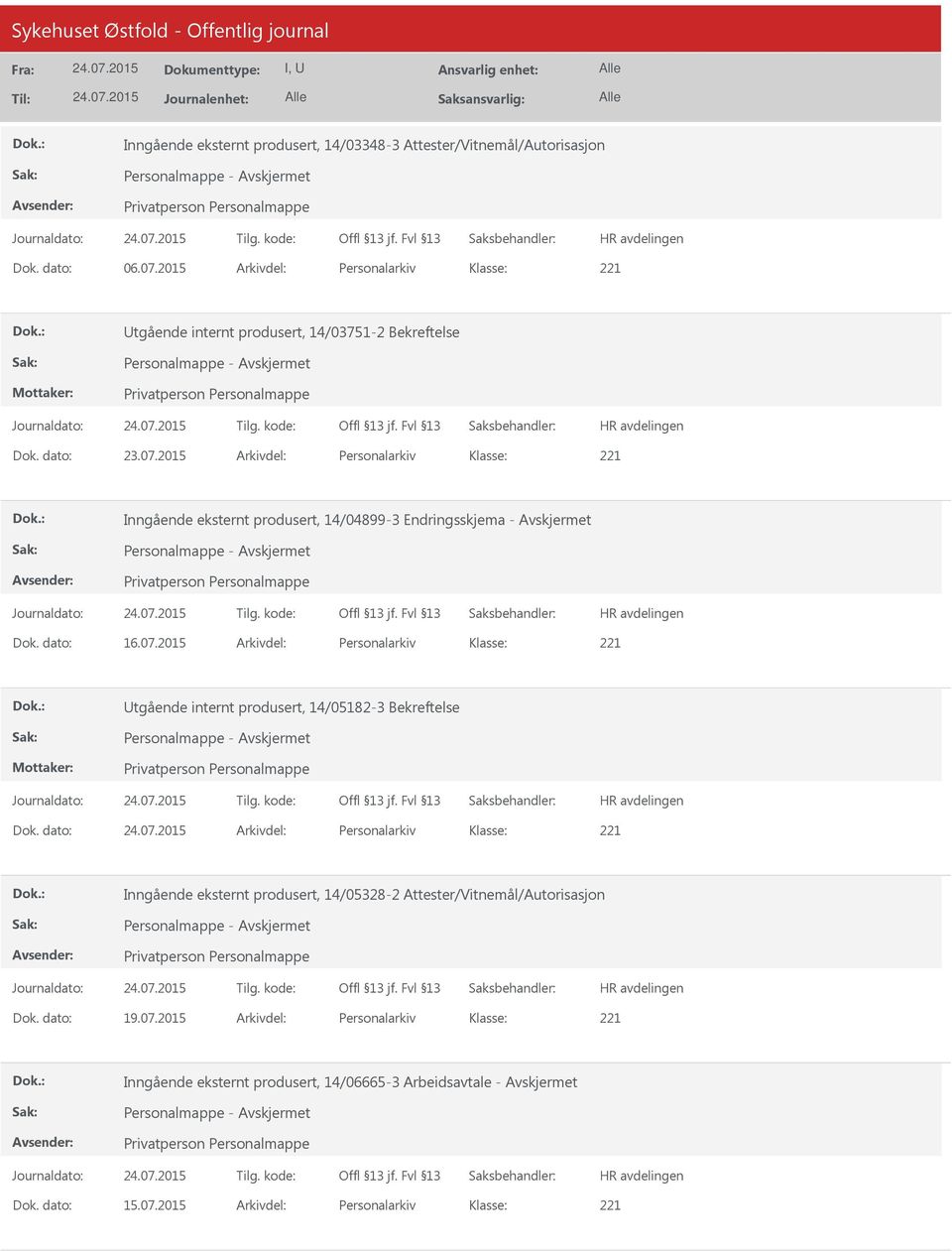 2015 Arkivdel: Personalarkiv Inngående eksternt produsert, 14/04899-3 Endringsskjema - Dok. dato: 16.07.