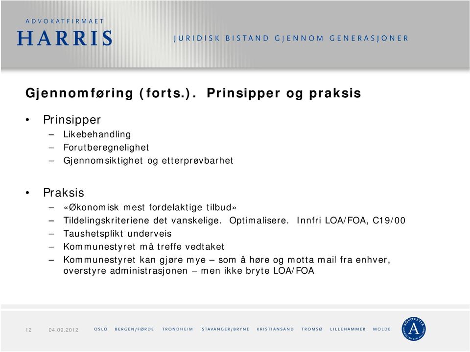 Praksis «Økonomisk mest fordelaktige tilbud» Tildelingskriteriene det vanskelige. Optimalisere.