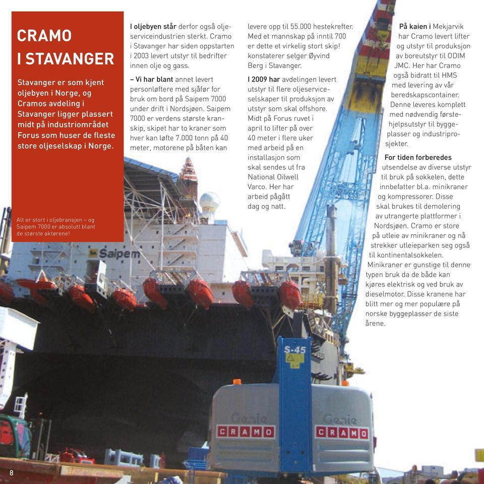 Cramo i Stavanger har siden oppstarten i 2003 levert utstyr til bedrifter innen olje og gass.