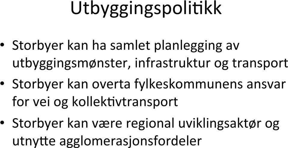 overta fylkeskommunens ansvar for vei og kollekfvtransport