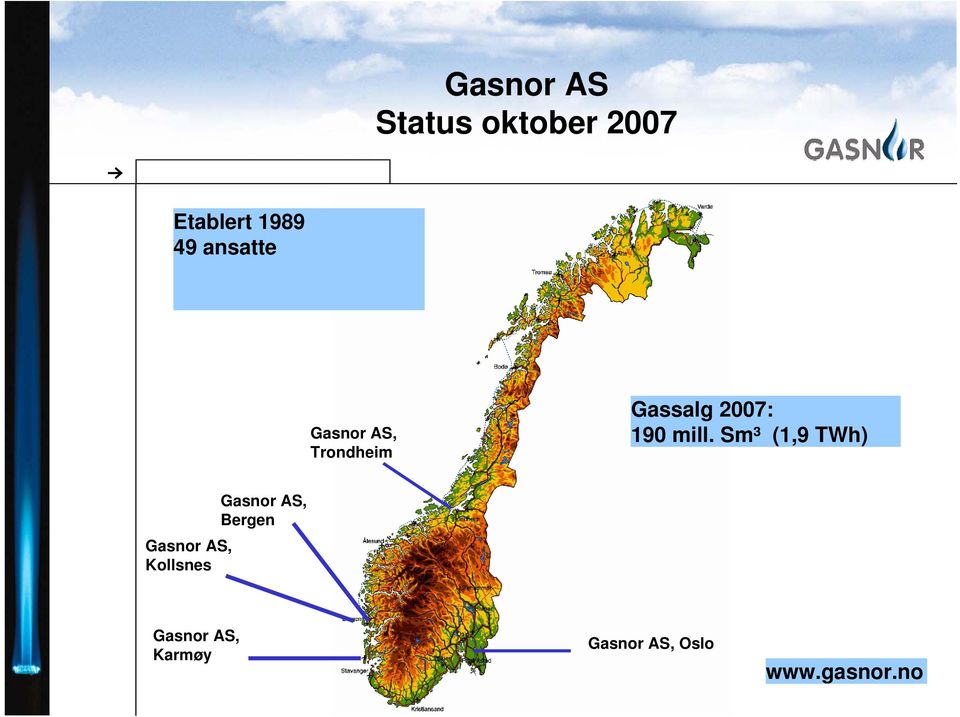 mill. Sm³ (1,9 TWh) Gasnor AS, Bergen Gasnor AS,