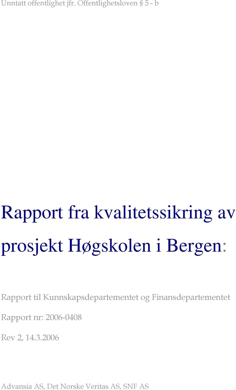 prosjekt Høgskolen i Bergen: Rapport til