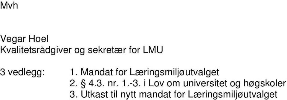 Mandat for Læringsmiljøutvalget 2. 4.3. nr. 1.-3.