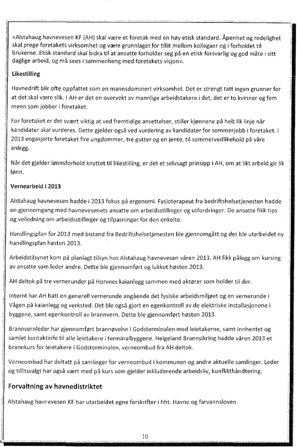 Lkestng Havnedrft br ofte oppfattet som en mannsdomnert vrksomhet. Det er strengt tatt ngen grunner for 5 at det ska vaere sk.