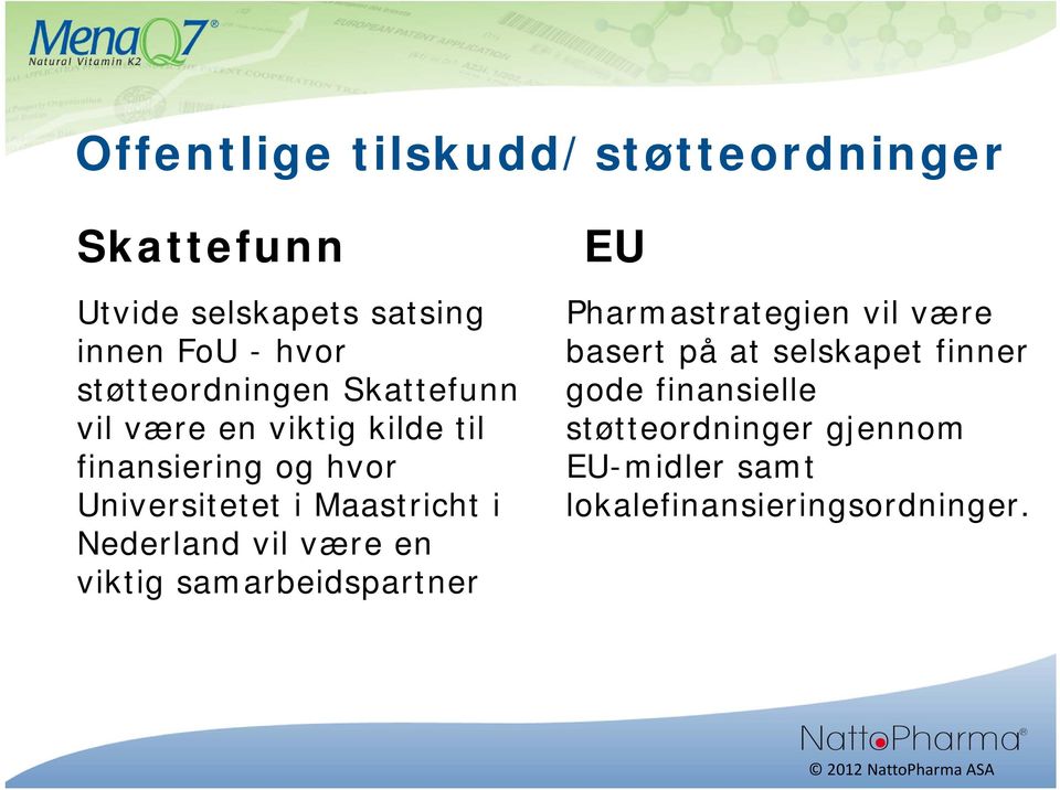 Maastricht i Nederland vil være en viktig samarbeidspartner EU Pharmastrategien vil være basert
