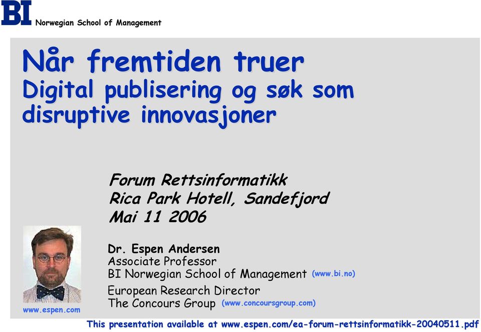 Espen Andersen Associate Professor BI Norwegian School of Management European Research Director The Concours