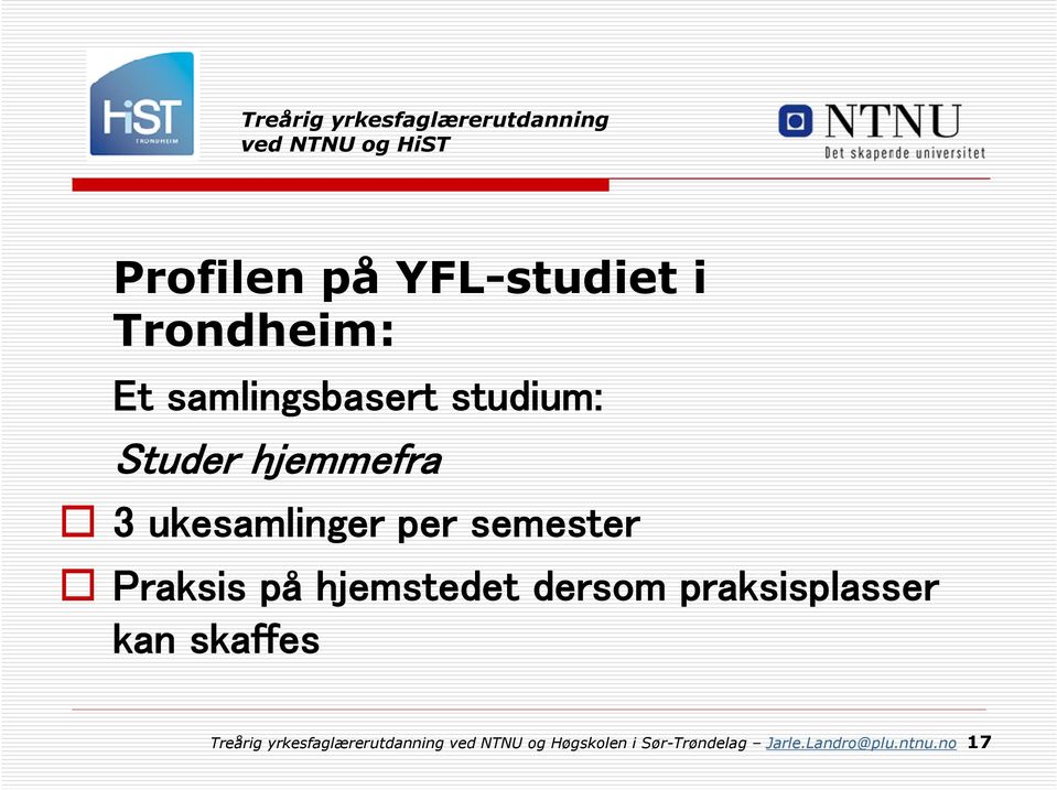 hjemstedet dersom praksisplasser kan skaffes Treårig