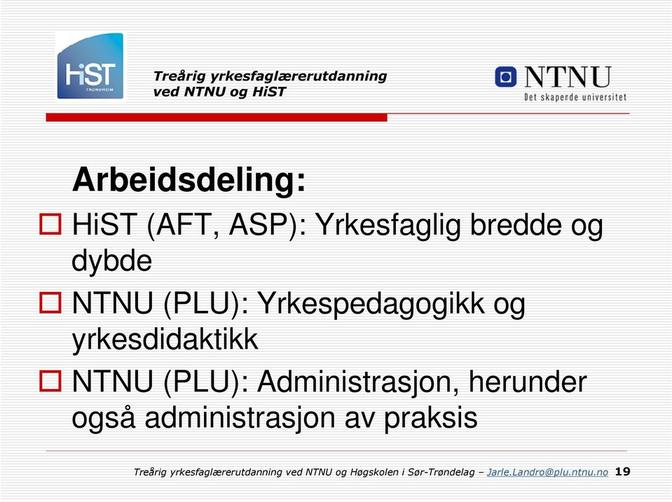 Administrasjon, herunder også administrasjon av praksis Treårig