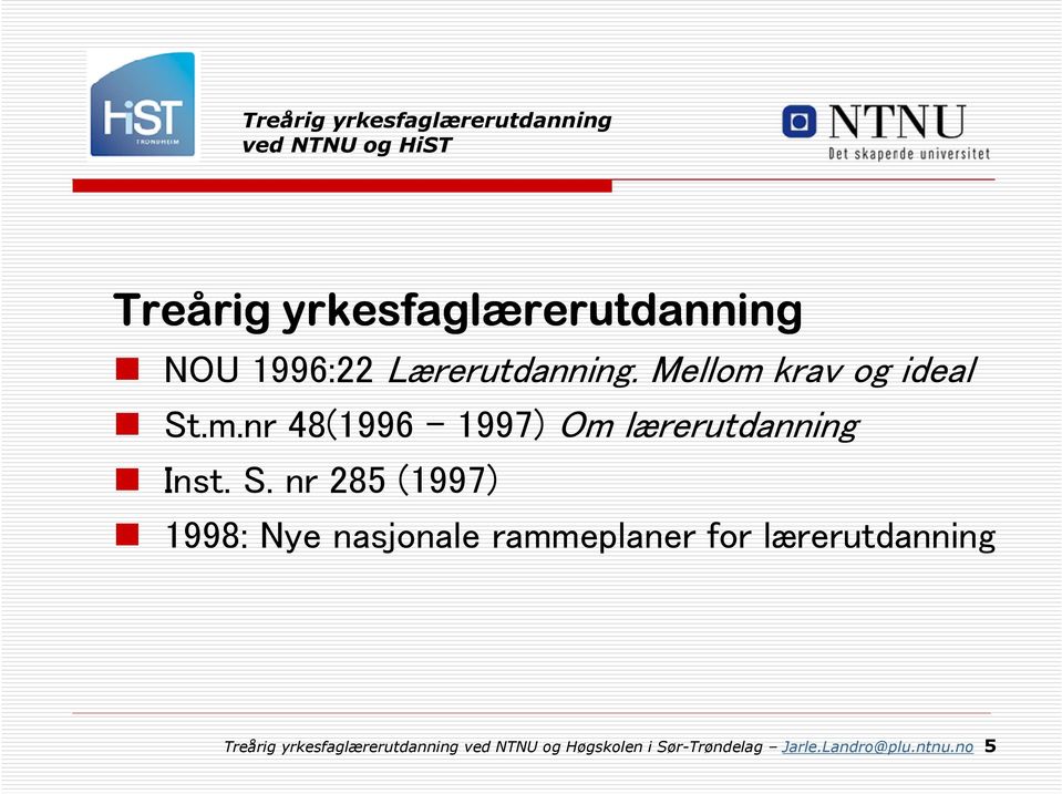 .m.nr 48(1996 1997) Om lærerutdanning Inst. S.