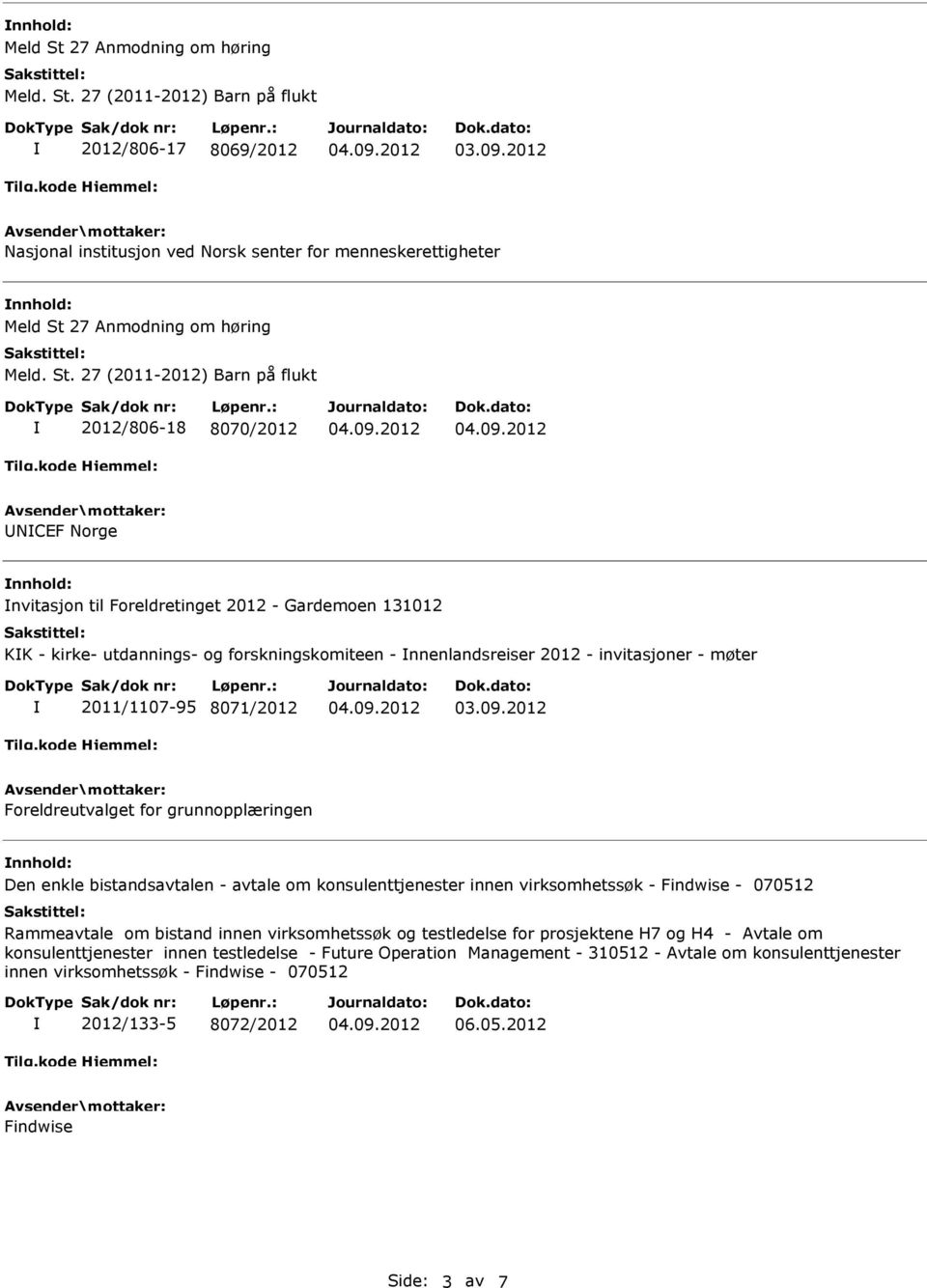 avtale om konsulenttjenester innen virksomhetssøk - Findwise - 070512 Rammeavtale om bistand innen virksomhetssøk og testledelse for prosjektene H7 og H4 - Avtale om