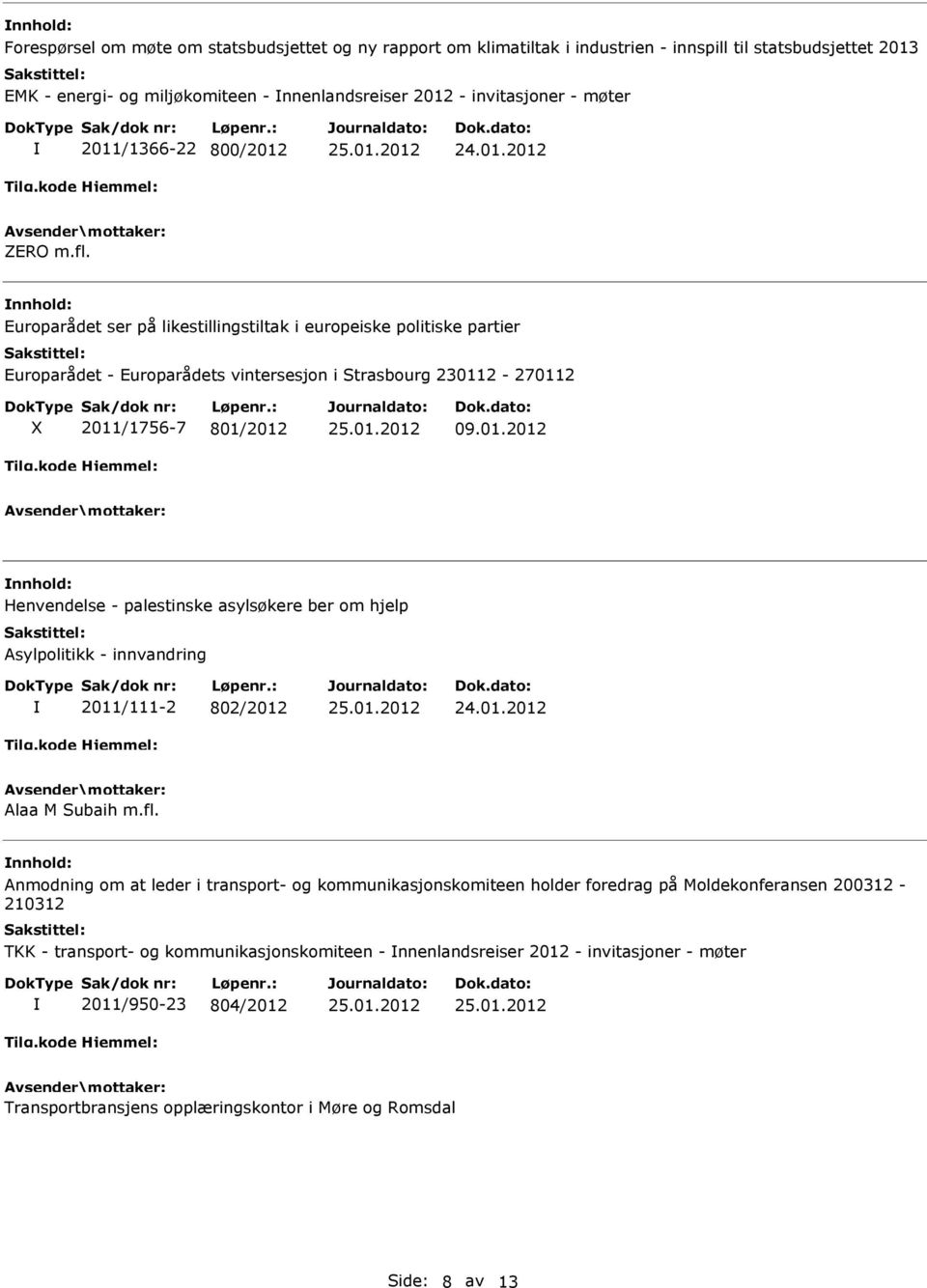 fl. Anmodning om at leder i transport- og kommunikasjonskomiteen holder foredrag på Moldekonferansen 200312-210312 TKK - transport- og kommunikasjonskomiteen - nnenlandsreiser 2012