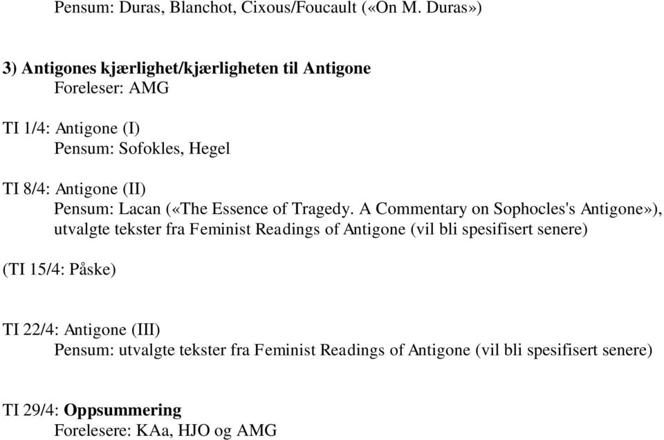 Antigone (II) Pensum: Lacan («The Essence of Tragedy.