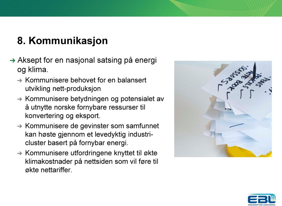 norske fornybare ressurser til konvertering og eksport.