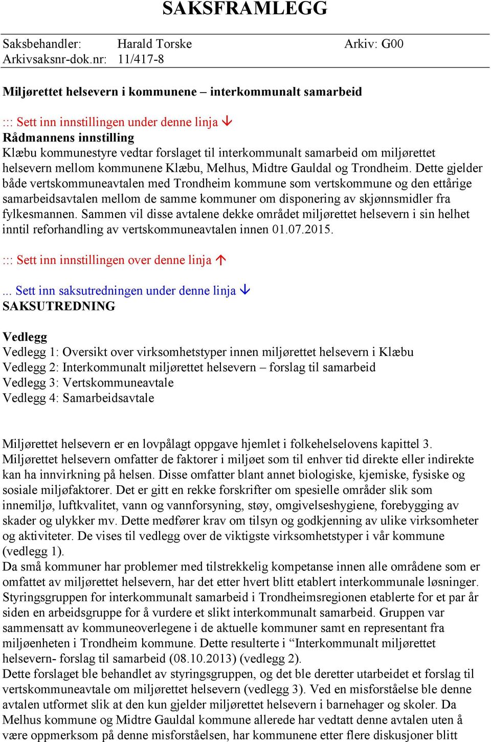 samarbeid om miljørettet helsevern mellom kommunene Klæbu, Melhus, Midtre Gauldal og Trondheim.