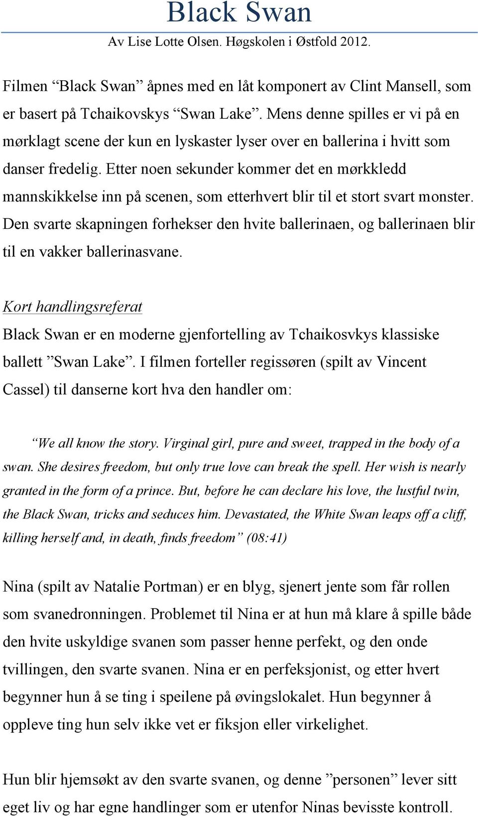 Black Swan. Av Lise Lotte Olsen. Høgskolen i Østfold PDF Gratis nedlasting