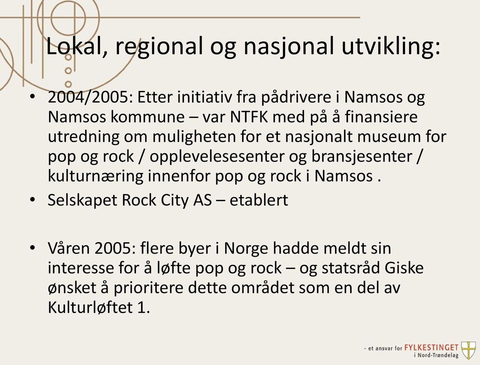 kulturnæring innenfor pop og rock i Namsos.