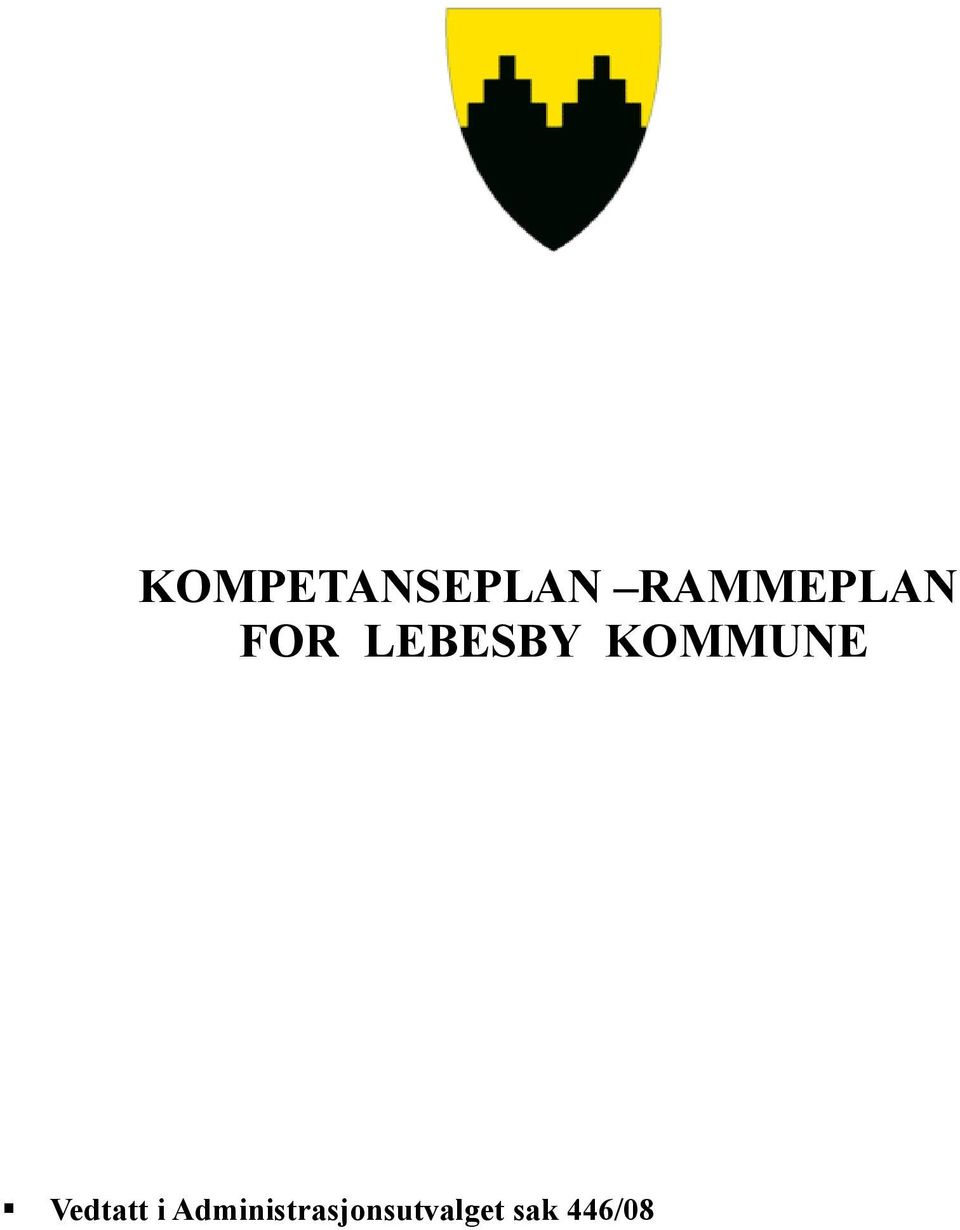 KOMMUNE Vedtatt i