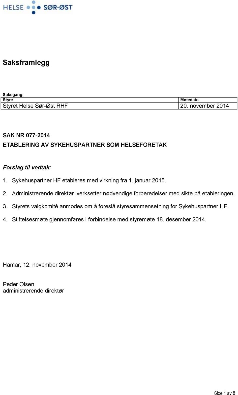 Sykehuspartner HF etableres med virkning fra 1. januar 20