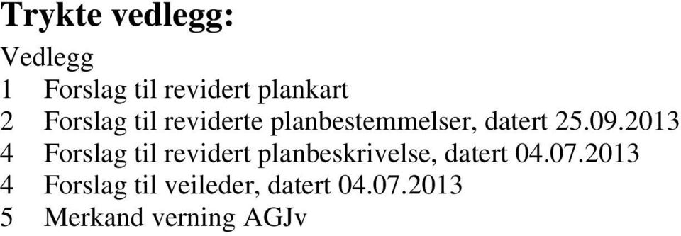 2013 4 Forslag til revidert planbeskrivelse, datert 04.07.