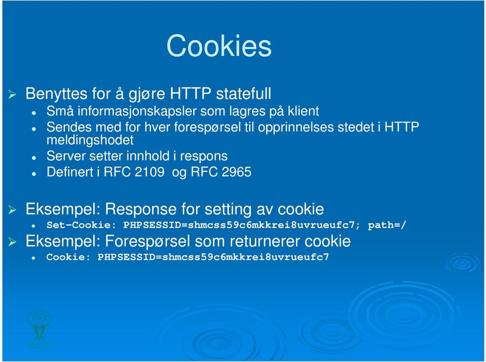 i RFC 2109 og RFC 2965 Eksempel: Response for setting av cookie Set-Cookie: