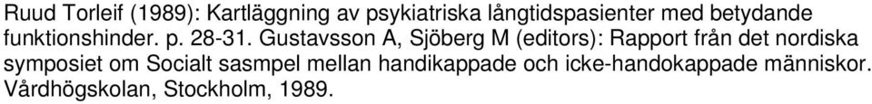 Gustavsson A, Sjöberg M (editors): Rapport från det nordiska symposiet